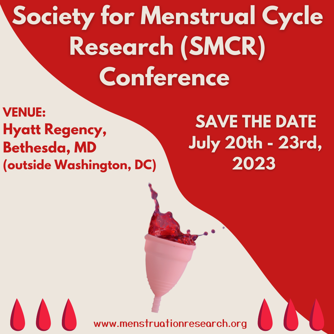 Square image White text on red background reads Society for Menstrual Cycle Research (SMCR) Conference; half red and half white, cut on diagonal from upper left to lower right corner in a slight wavy line. Red text on left hand side white background reads Venue: Hyatt Regency, Bethesda, MD (outside Washington, DC). White text on right hand side red background reads: SAVE THE DATE July 20th-23rd 2023. Three red blood drops are in a row in each lower corner with www.menstruationresearch.org in between. A menstrual cup with blood is centered over top the website address